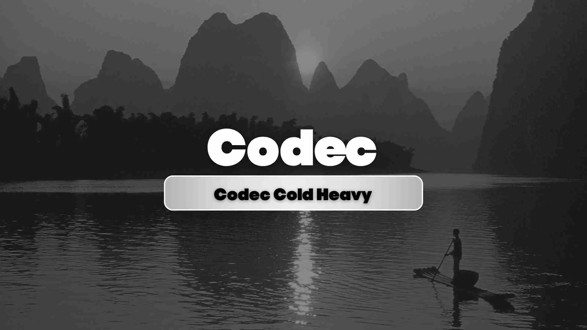Codec Cold Heavy
