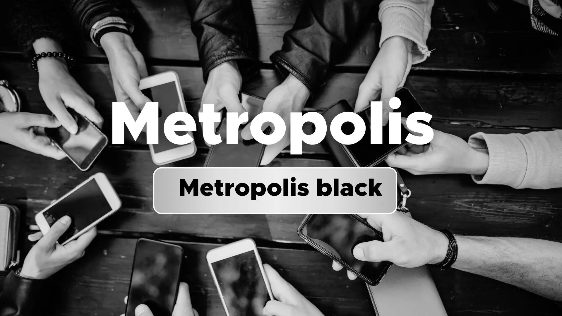 Metropolis Black