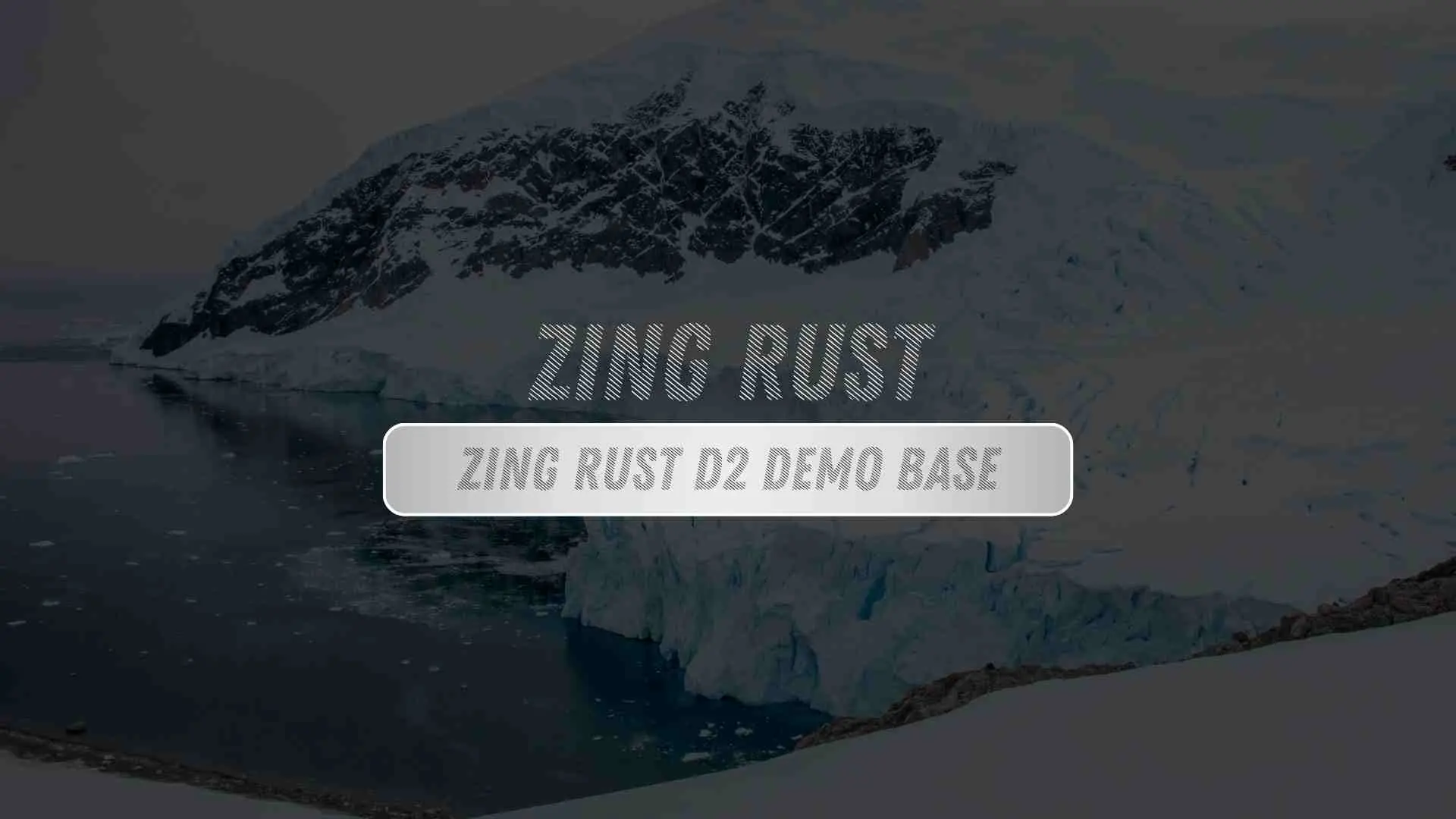 Zing Rust D2 Demo Base