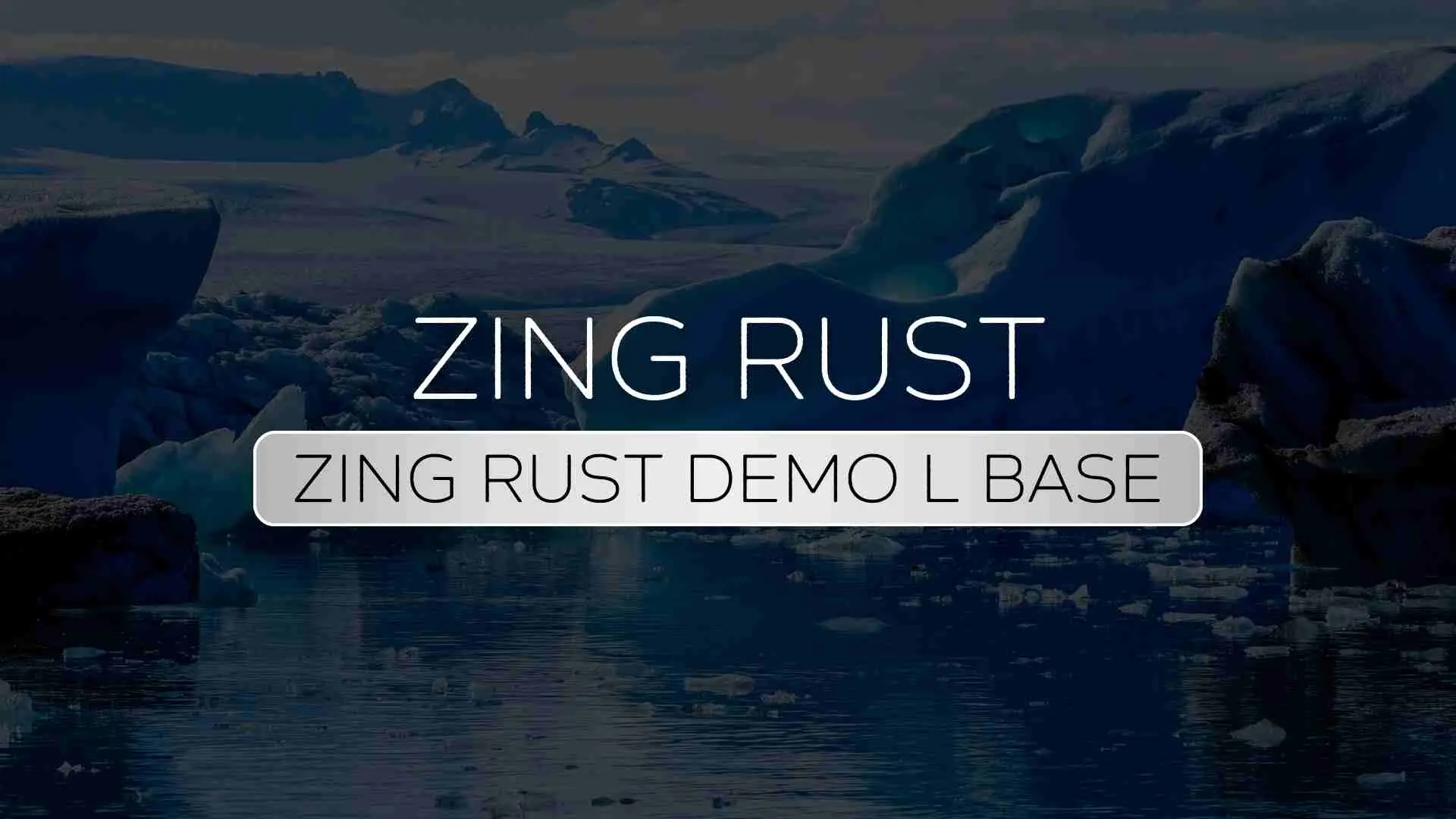 Zing Rust Demo L Base