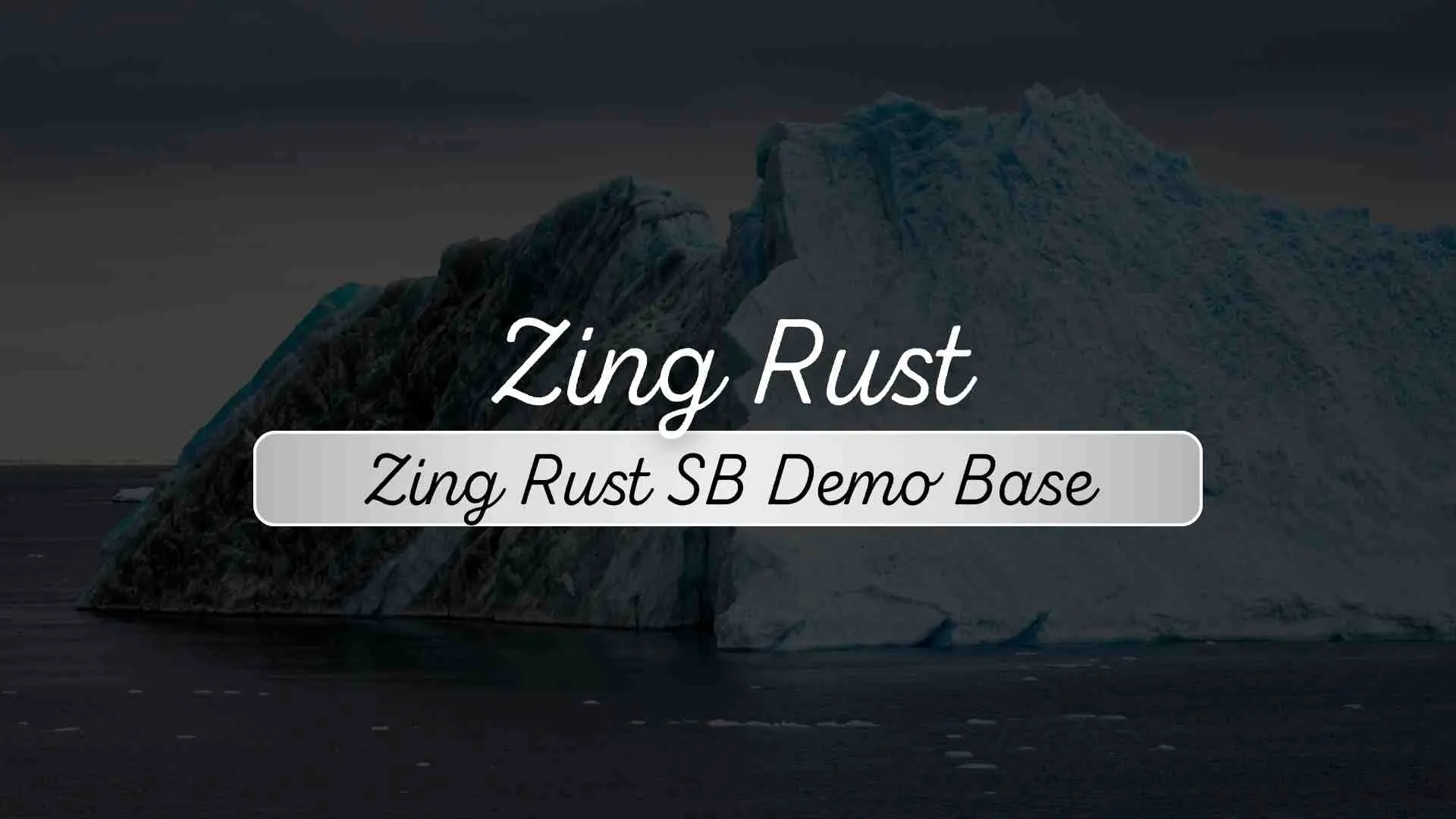 Zing Rust SB Demo Base
